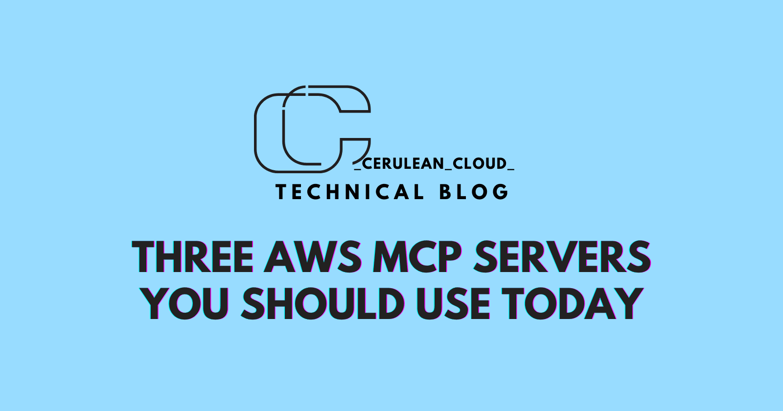 Three AWS MCP Servers you should use today